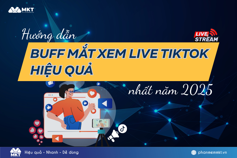 Hướng dẫn buff mắt xem live TikTok hiệu quả nhất 2025